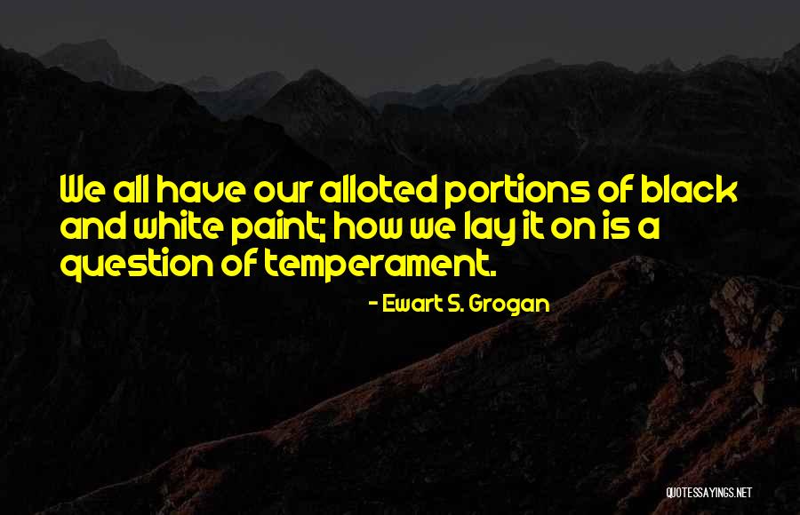 Ewart Grogan Quotes By Ewart S. Grogan