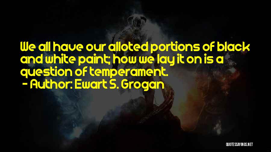 Ewart S. Grogan Quotes 586337