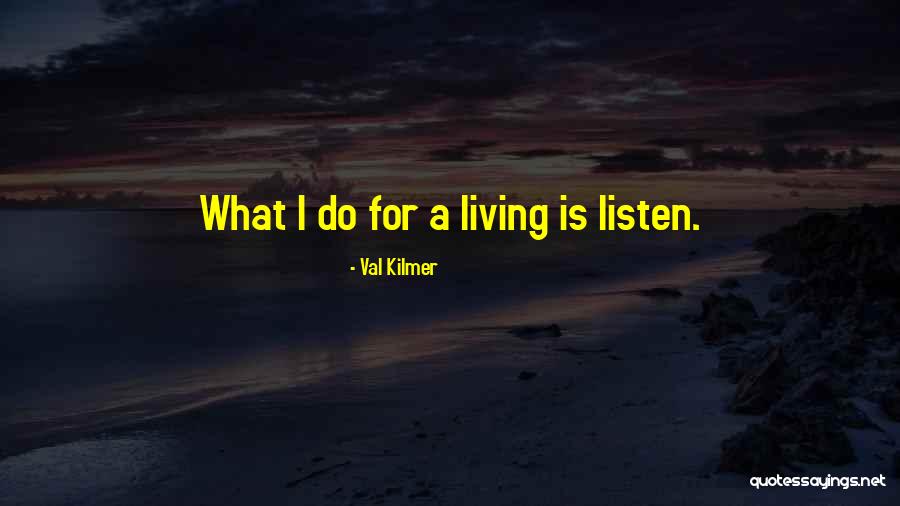 Eway Quotes By Val Kilmer Eway Quotes By Val Kilmer