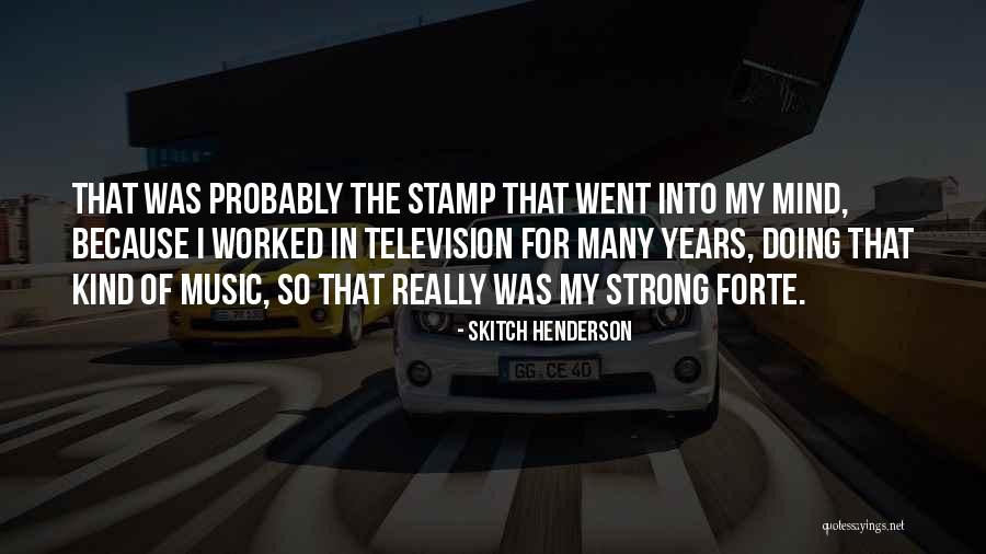 Ewerton De Castro Quotes By Skitch Henderson Ewerton De Castro Quotes By Skitch Henderson