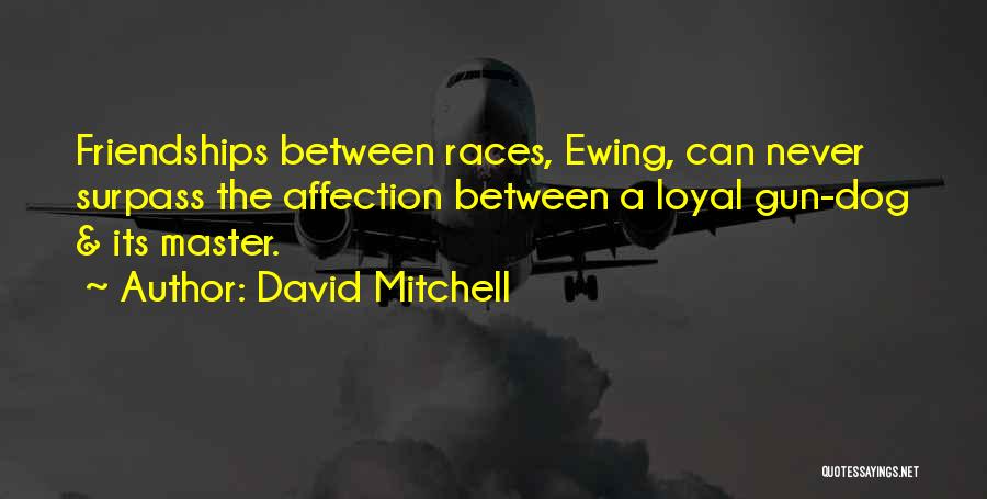 Ewing Quotes By David Mitchell