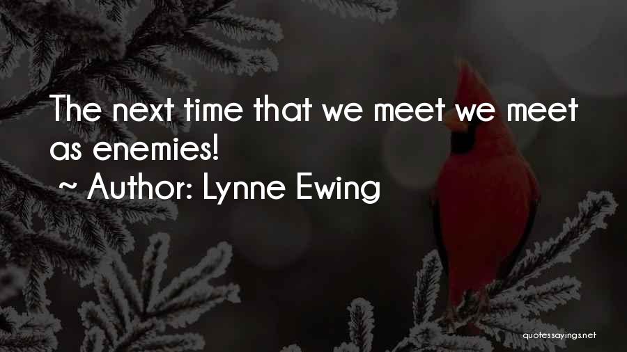 Ewing Quotes By Lynne Ewing