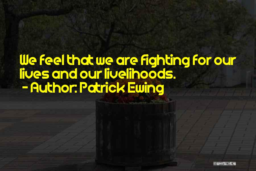 Ewing Quotes By Patrick Ewing