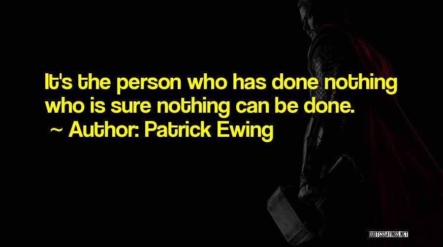 Ewing Quotes By Patrick Ewing