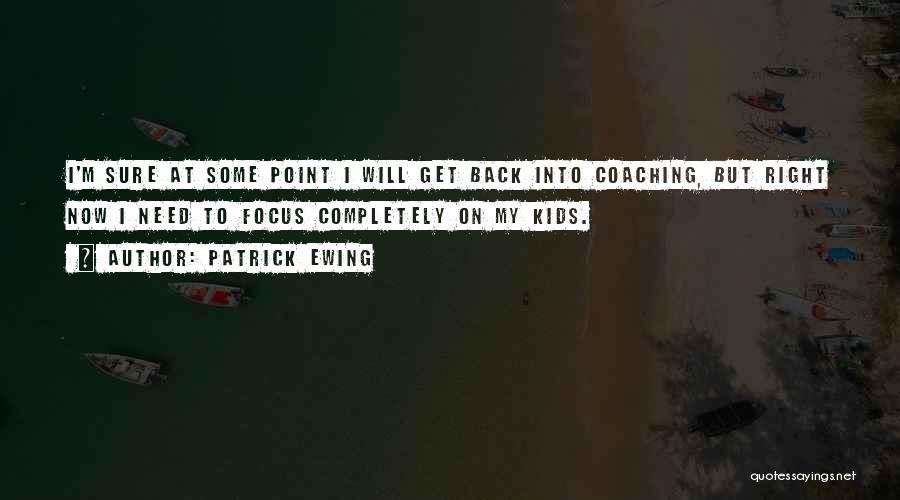 Ewing Quotes By Patrick Ewing