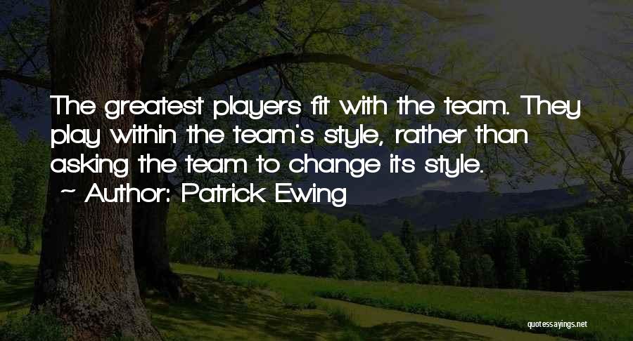 Ewing Quotes By Patrick Ewing