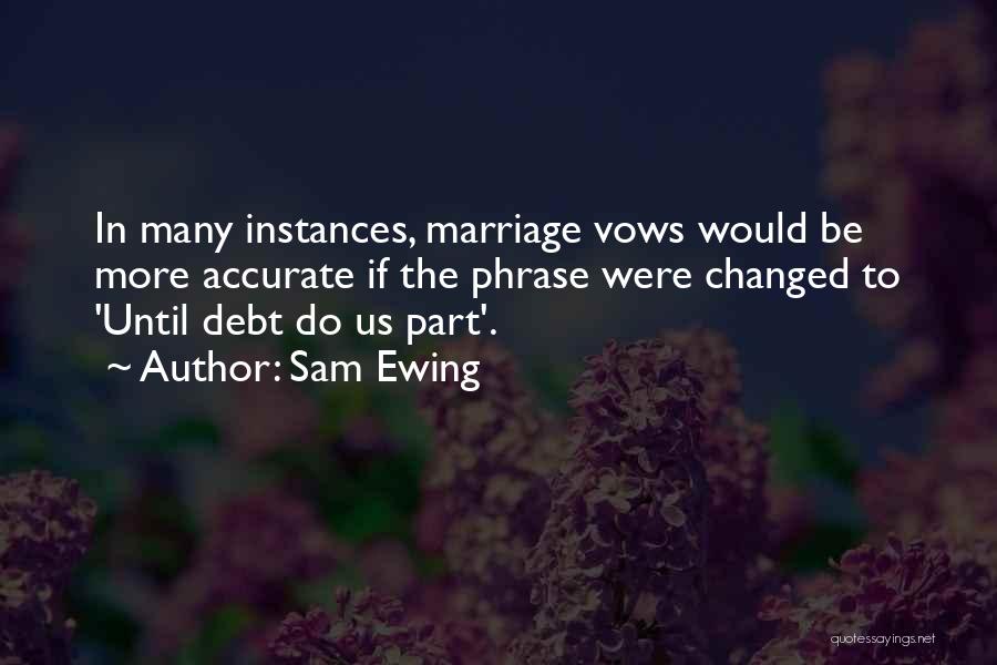 Ewing Quotes By Sam Ewing