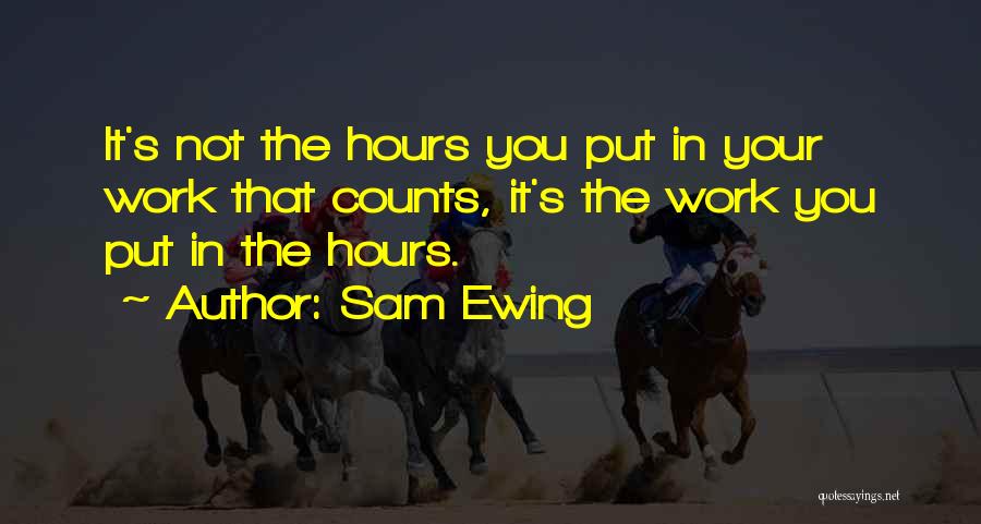 Ewing Quotes By Sam Ewing