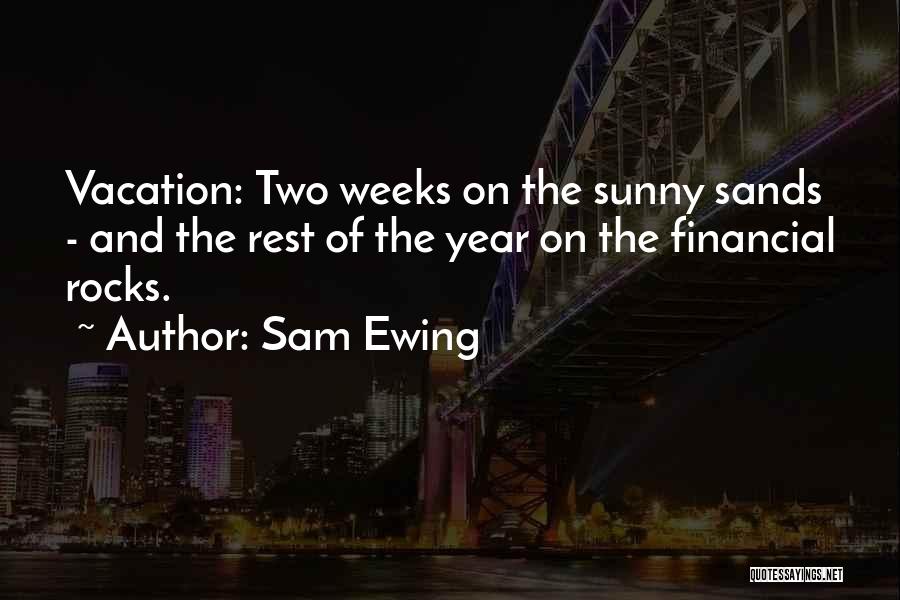 Ewing Quotes By Sam Ewing