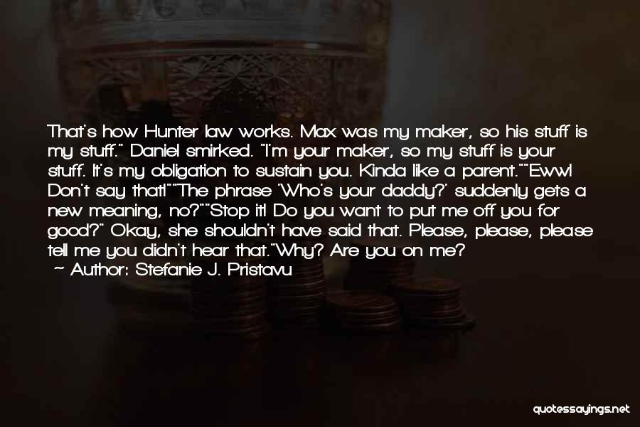 Eww You Like Him Quotes By Stefanie J. Pristavu