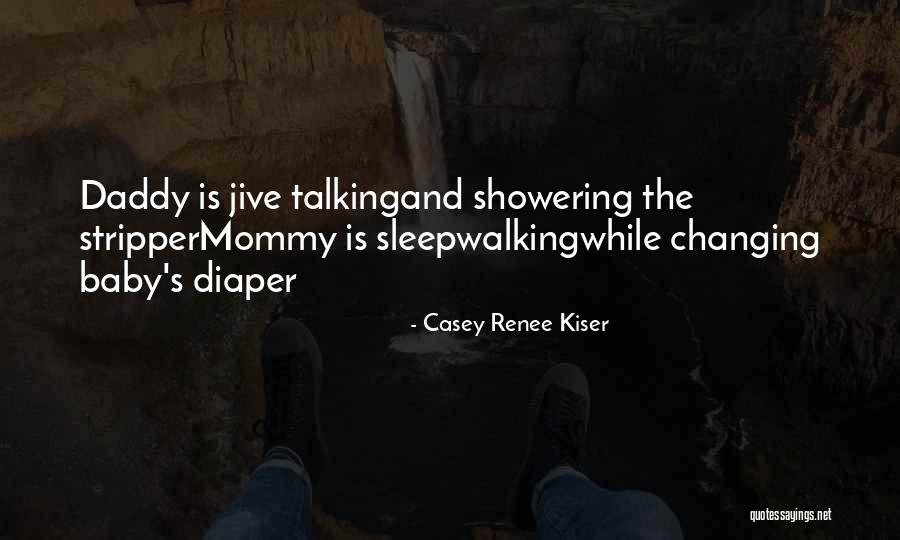 Ex Baby Daddy Quotes By Casey Renee Kiser