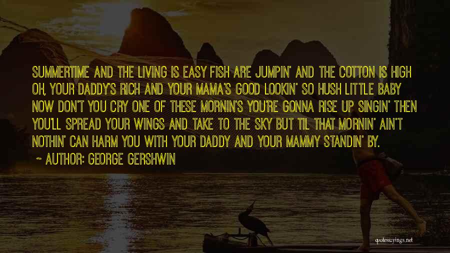 Ex Baby Daddy Quotes By George Gershwin