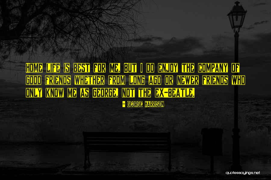 Ex Best Friends Quotes By George Harrison Ex Best Friends Quotes By George Harrison