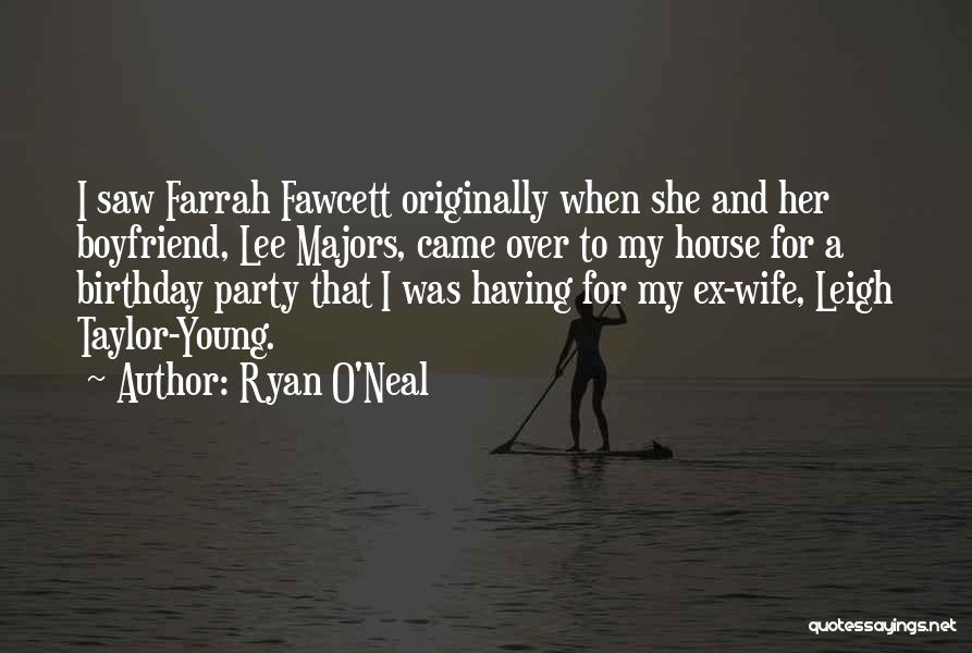 Ex Boyfriend Birthday Quotes By Ryan O'Neal