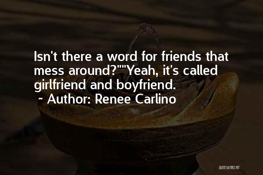 Ex Boyfriend But Still Friends Quotes By Renee Carlino