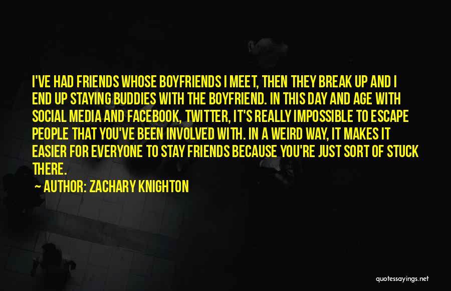 Ex Boyfriend But Still Friends Quotes By Zachary Knighton
