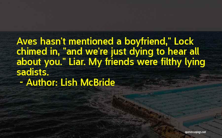 Ex Boyfriend Dating Best Friends Quotes By Lish McBride