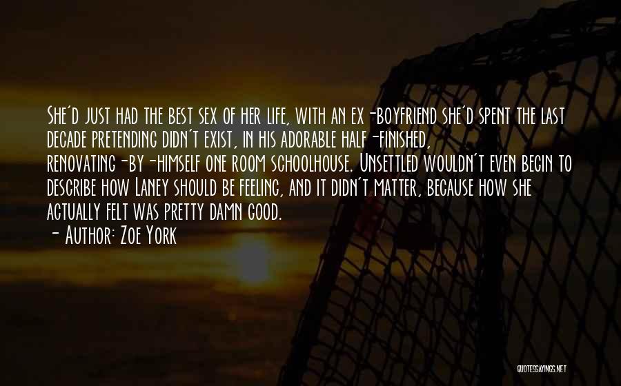 Ex Boyfriend Good Quotes By Zoe York