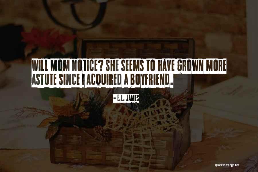 Ex Boyfriend Mom Quotes By E.L. James Ex Boyfriend Mom Quotes By E.L. James