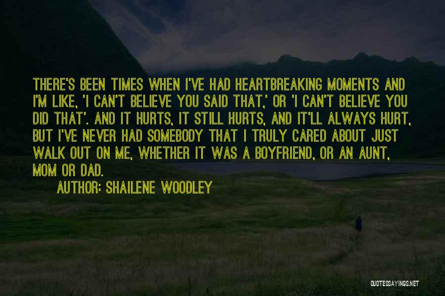 Ex Boyfriend Mom Quotes By Shailene Woodley
