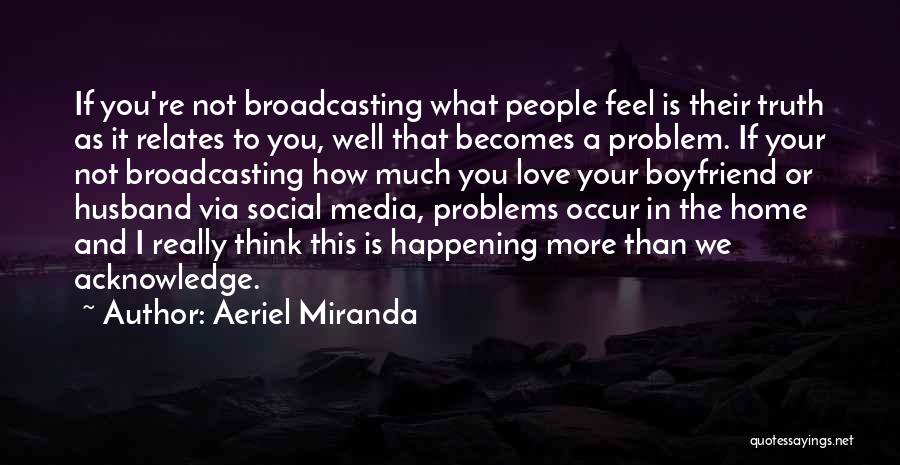 Ex Boyfriend Problems Quotes By Aeriel Miranda