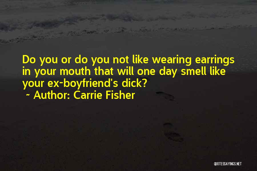 Ex Boyfriend Quotes By Carrie Fisher