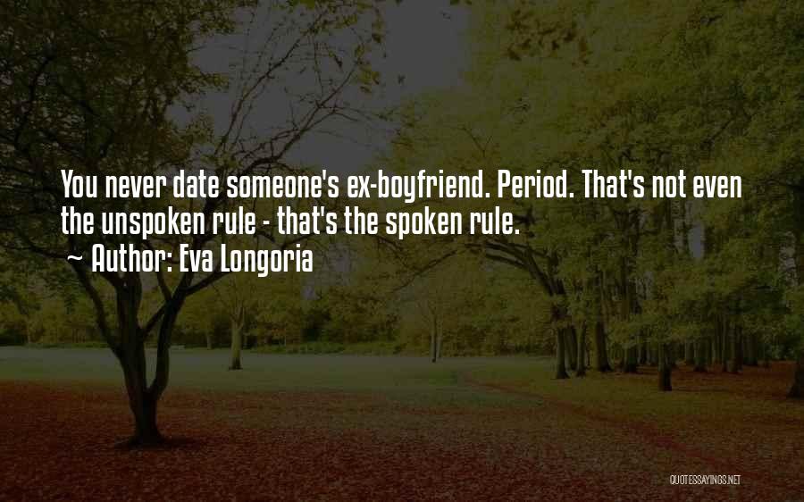 Ex Boyfriend Quotes By Eva Longoria