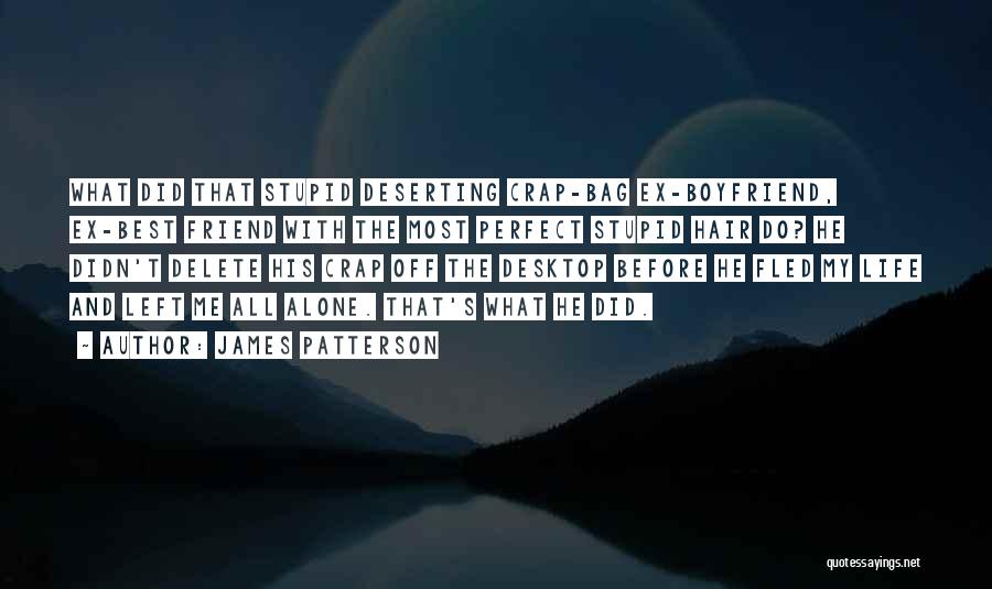 Ex Boyfriend Quotes By James Patterson