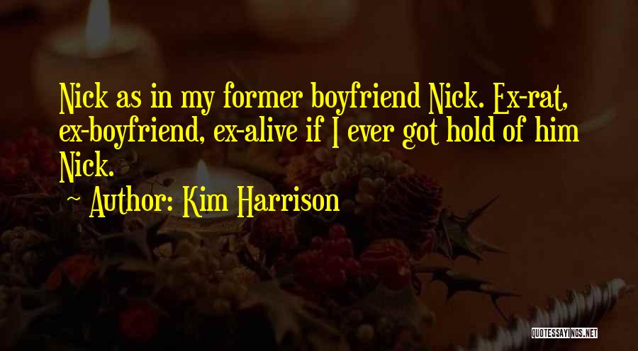 Ex Boyfriend Quotes By Kim Harrison