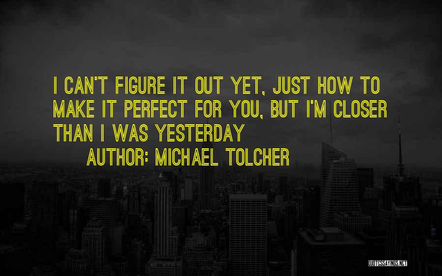 Ex Boyfriend Quotes By Michael Tolcher