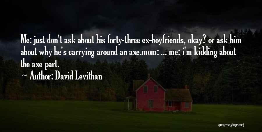 Ex Boyfriends Quotes By David Levithan