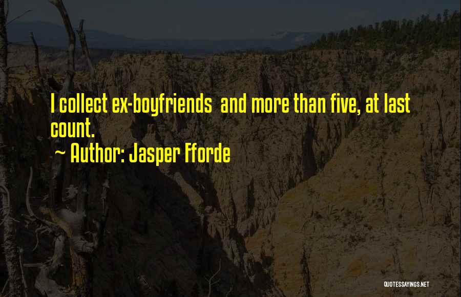 Ex Boyfriends Quotes By Jasper Fforde