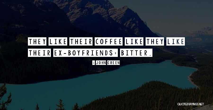 Ex Boyfriends Quotes By John Green