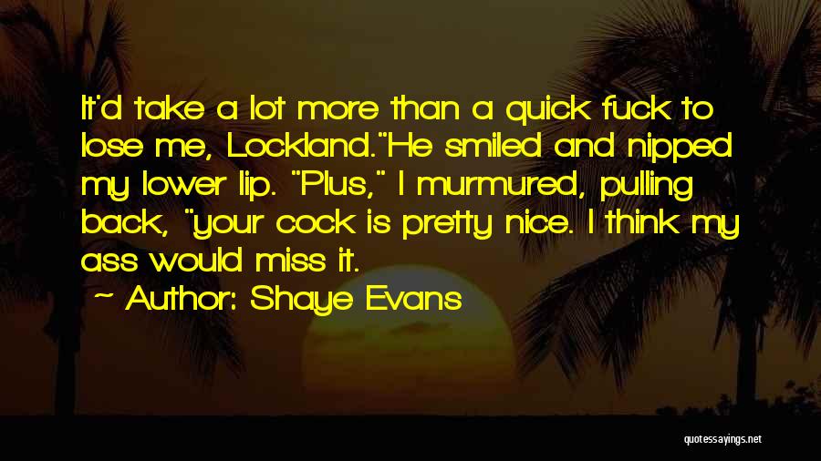 Ex Boyfriends You Miss Quotes By Shaye Evans