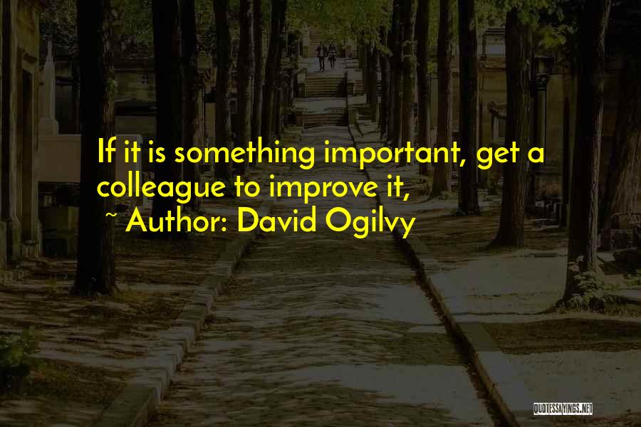 Ex Colleague Quotes By David Ogilvy