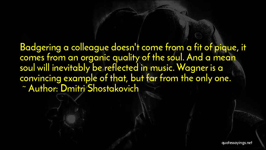 Ex Colleague Quotes By Dmitri Shostakovich