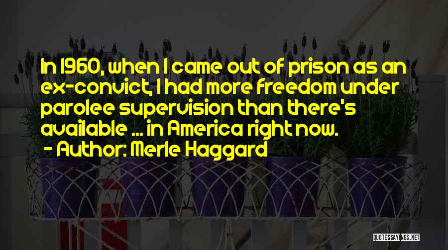 Ex Convict Quotes By Merle Haggard