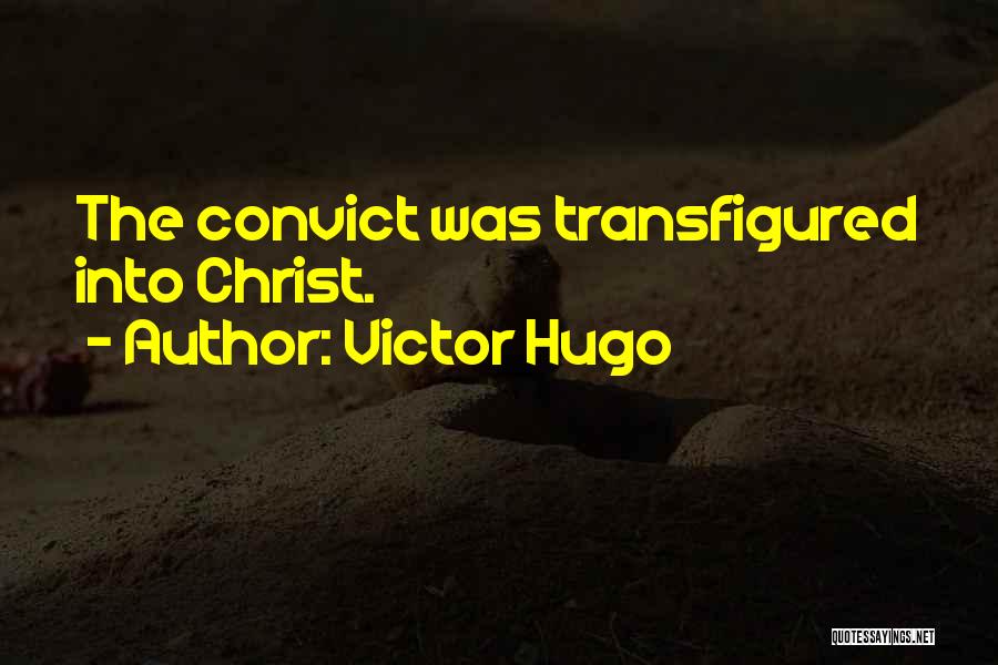 Ex Convict Quotes By Victor Hugo