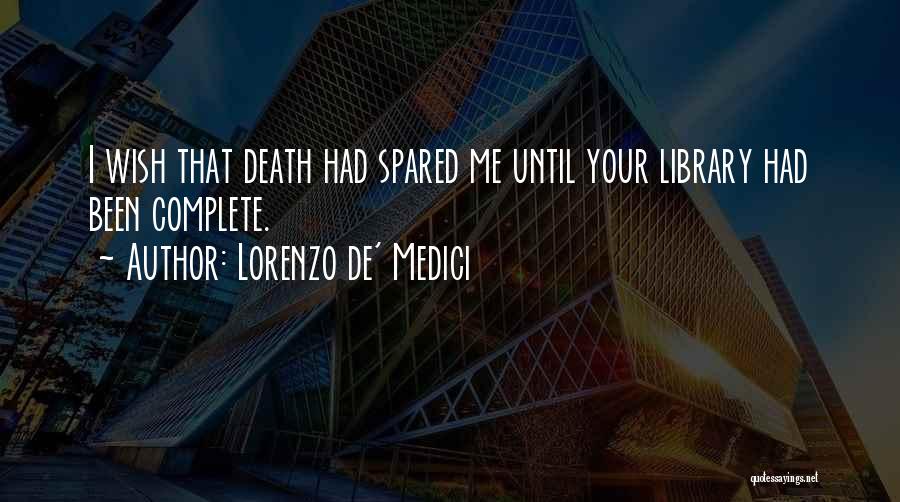 Ex De Medici Quotes By Lorenzo De' Medici