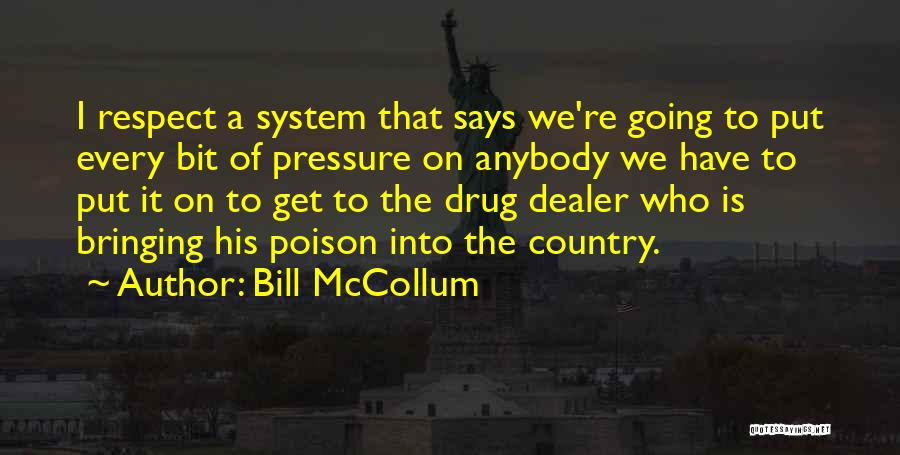 Ex Drug Dealer Quotes By Bill McCollum