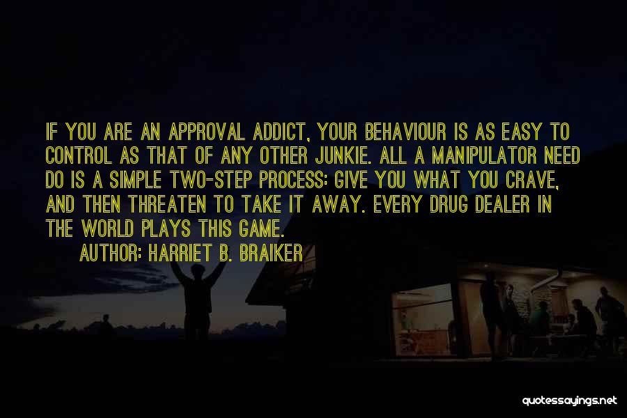 Ex Drug Dealer Quotes By Harriet B. Braiker