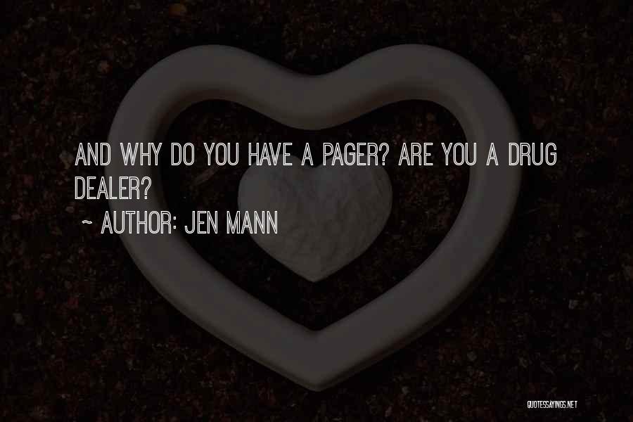 Ex Drug Dealer Quotes By Jen Mann