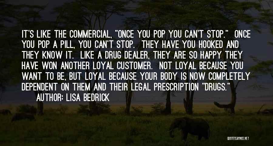 Ex Drug Dealer Quotes By Lisa Bedrick