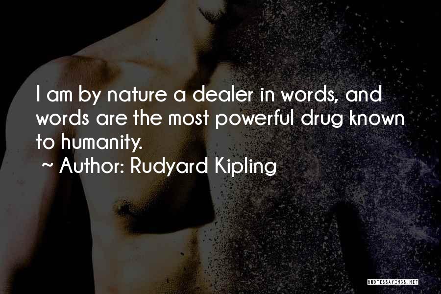 Ex Drug Dealer Quotes By Rudyard Kipling