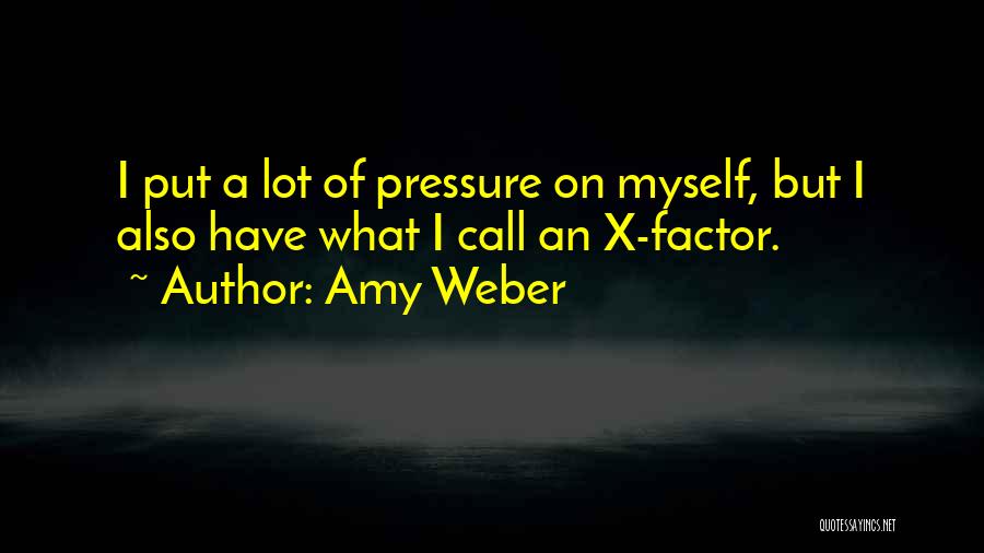 Ex Factor Quotes By Amy Weber