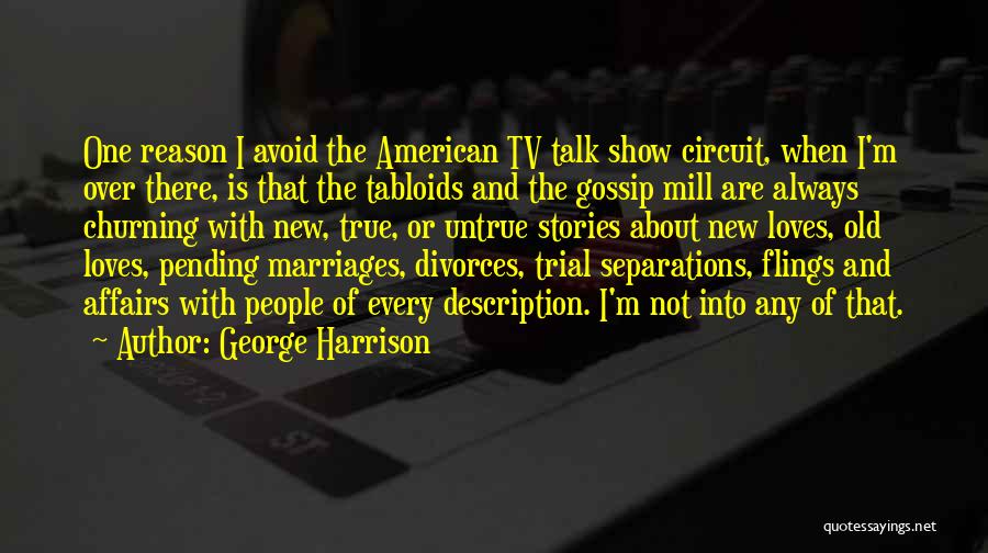 Ex Flings Quotes By George Harrison