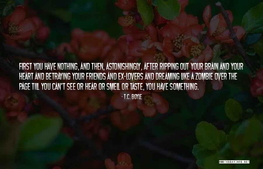 Ex Friends Quotes By T.C. Boyle Ex Friends Quotes By T.C. Boyle