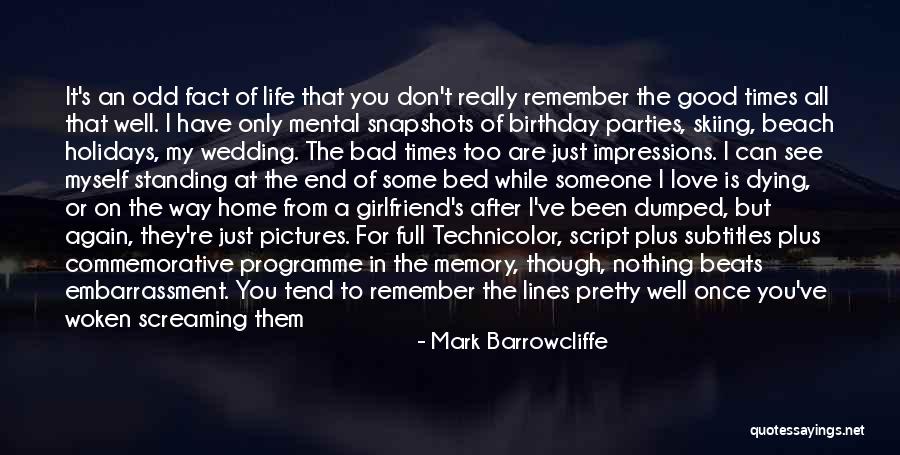 Ex Girlfriend Birthday Quotes By Mark Barrowcliffe