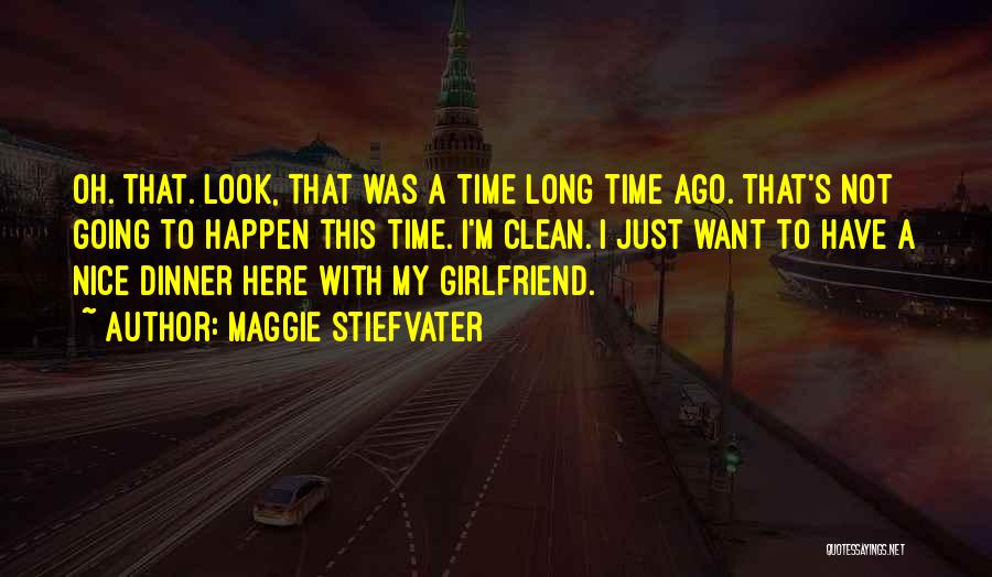 Ex Girlfriend Nice Quotes By Maggie Stiefvater