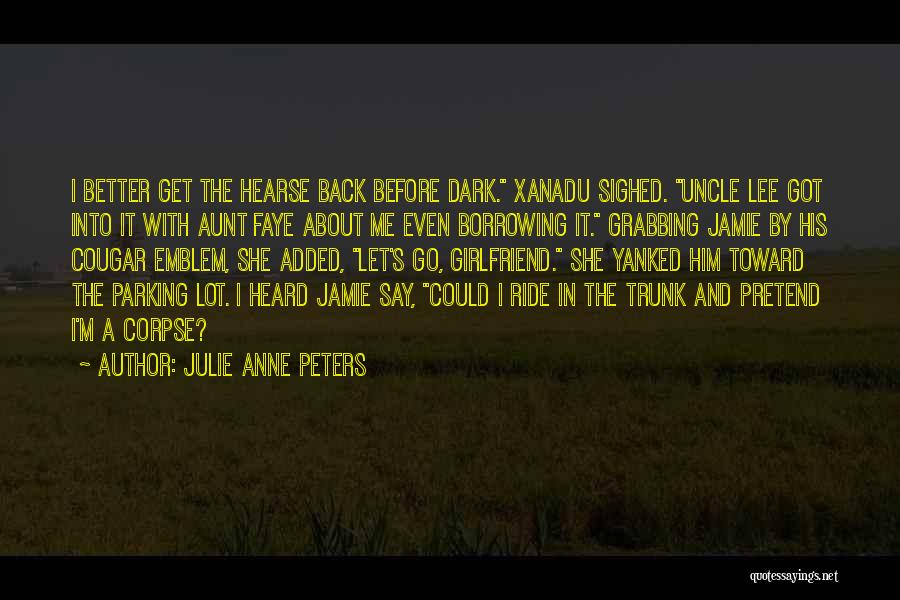 Ex Girlfriend To Come Back Quotes By Julie Anne Peters